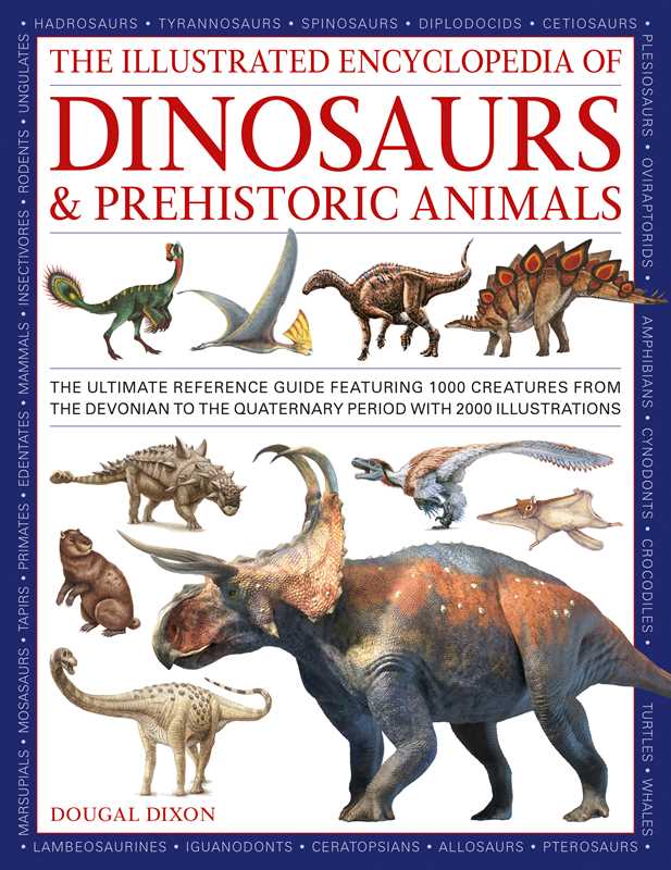 Illustrated Encyclopedia of Dinosaurs and Prehistoric Creatures by Dougal Dixon