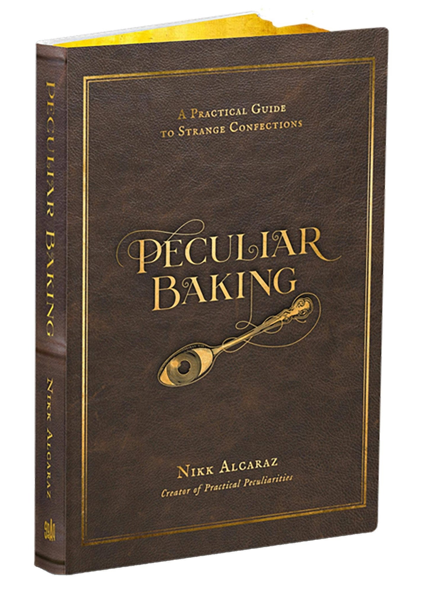 Peculiar Baking: A Practical Guide To Strange Confections